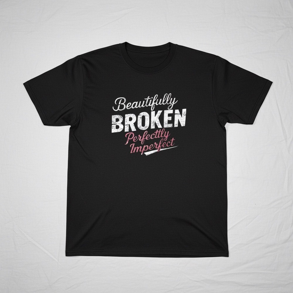 Beautifully Broken Perfectly Imperfect Graphic Tee Black XL Short Sleeve Shirt